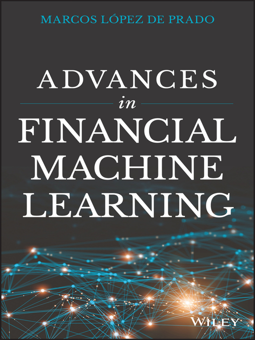 Title details for Advances in Financial Machine Learning by Marcos Lopez de Prado - Available